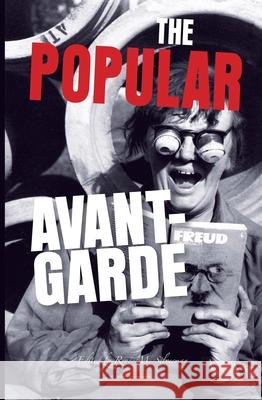 The Popular Avant-Garde Renee M. Silverman 9789042031609 Rodopi