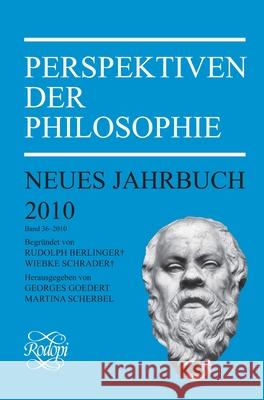 Perspektiven der Philosophie : Neues Jahrbuch. Band 36 - 2010 Georges Goedert Martina Scherbel 9789042031821