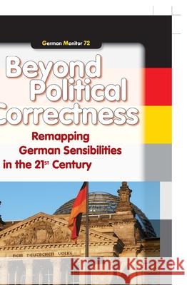 Beyond Political Correctness : Remapping German Sensibilities in the 21st Century Christine Anton Frank Pilipp 9789042031975