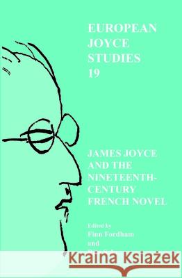 James Joyce and the Nineteenth-Century French Novel Finn Fordham Rita Sakr 9789042032897 Rodopi