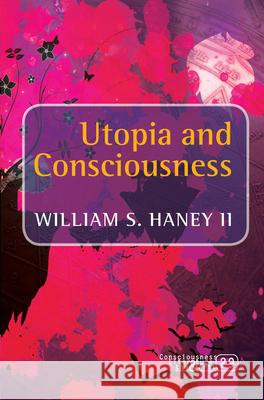 Utopia and Consciousness William S. Hane 9789042033054 Rodopi