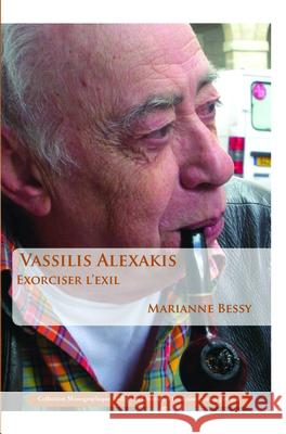 Vassilis Alexakis : Exorciser l'exil Marianne Bessy 9789042033115