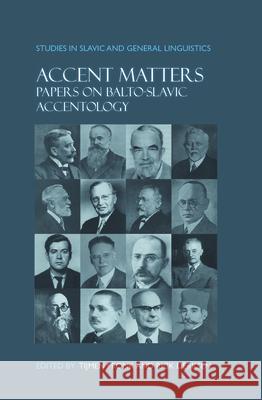 Accent Matters : Papers on Balto-Slavic accentology Tijmen Pronk Rick Derksen 9789042033320 Rodopi