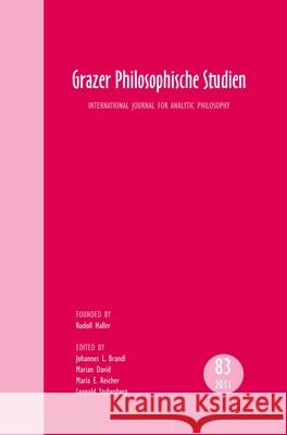 Grazer Philosophische Studien, Vol. 83 - 2011 : International Journal for Analytic Philosophy Marian David Maria E Leopold Stubenberg 9789042033733 Rodopi