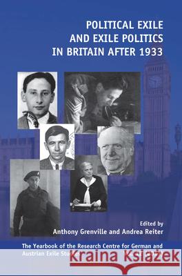 Political Exile and Exile Politics in Britain after 1933 Anthony Grenville Andrea Reiter 9789042033771