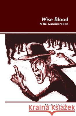 Wise Blood : A Re-Consideration John J. Han Han John J. Han 9789042033894 Editions Rodopi