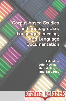 Corpus-based Studies in Language Use, Language Learning, and Language Documentation John Newman Harald Baayen Sally Rice 9789042034013