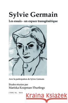 Sylvie Germain : Les essais. Un espace transgenerique Mariska Koopman-Thurlings 9789042034112