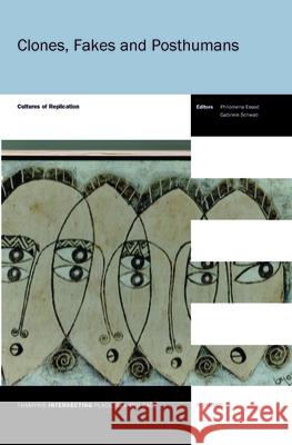 Clones, Fakes and Posthumans: Cultures of Replication Philomena Essed, Gabriele Schwab 9789042034167