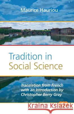 Tradition in Social Science Maurice Hauriou   9789042034198 Editions Rodopi B.V.