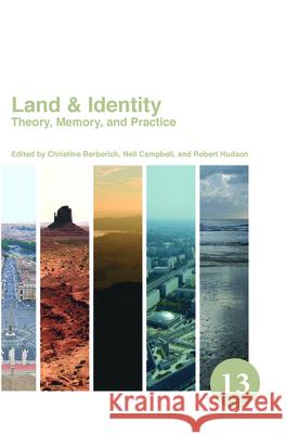 Land & Identity : Theory, Memory, and Practice Christine Berberich Neil Campbell Robert Hudson 9789042034600