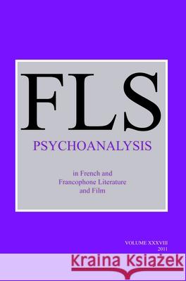 Psychoanalysis in French and Francophone Literature and Film James Day 9789042034808 Rodopi