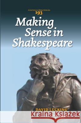 Making Sense in Shakespeare David Lucking 9789042035027