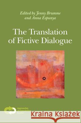 The Translation of Fictive Dialogue Jenny Brumme Anna Espunya 9789042035041 Rodopi