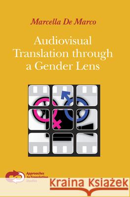 Audiovisual Translation Through a Gender Lens Marcella D 9789042035133