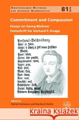 Commitment and Compassion : Essays on Georg Buchner. Festschrift for Gerhard P. Knapp Patrick Fortmann Martha B. Helfer 9789042035331
