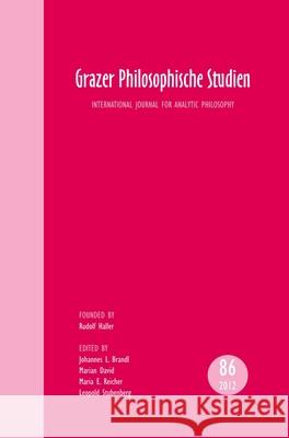 Grazer Philosophische Studien, Vol. 86 - 2012 : Internationale Zeitschrift fur Analytische Philosophie Johannes L. Brandl Marian David Maria E. Reicher 9789042036505