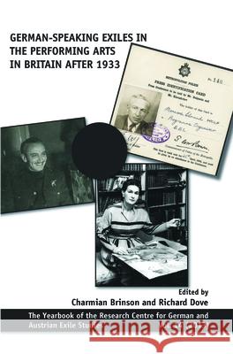 German-Speaking Exiles in the Performing Arts in Britain After 1933 Charmian Brinson Richard Dove 9789042036512