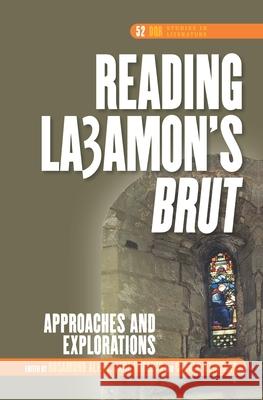 Reading La Amon's Brut: Approaches and Explorations Rosamund Allen Jane Roberts Carole Weinberg 9789042036949