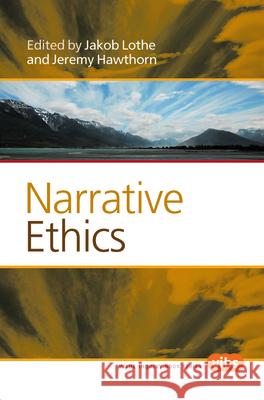 Narrative Ethics Jakob Lothe Jeremy Hawthorn 9789042037281