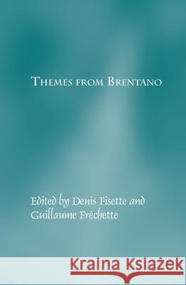 Themes from Brentano Denis Fisette Guillaume Frechette 9789042037427 Rodopi