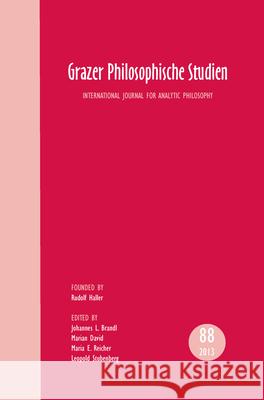 Grazer Philosophische Studien, Vol. 88 - 2013 : International Journal for Analytic Philosophy Johannes L. Brandl Marian David Maria E. Reicher 9789042038035
