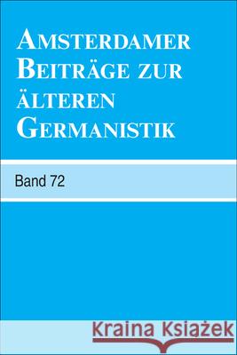 Amsterdamer Beitrage Zur Alteren Germanistik, Band 72 (2014) Guus Kroonen Erika Langbroek Arend Quak 9789042038592