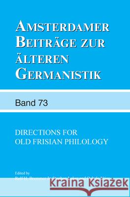 Directions for Old Frisian Philology Rolf H Bremmer Jr Stephen Laker Oebele Vries 9789042039094
