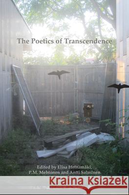 The Poetics of Transcendence Elisa Heinamaki P. M. Mehtonen Antti Salminen 9789042039285 Brill/Rodopi
