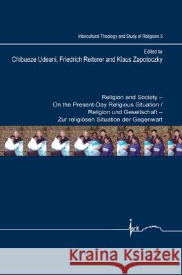 Religion and Society: On the Present-Day Religious Situation Chibueze C. Udeani Friedrich Reiterer Klaus Zapotoczky 9789042039292