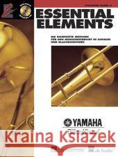 Essential Elements, für Posaune, m. Audio-CD. Bd.2 : Die komplette Methode für den Musikunterricht in Schulen und Blasorchestern. Mit CD zum Üben und Mitspielen Lautzenheiser, Tim Higgins, John Menghini, Charles 9789043114769