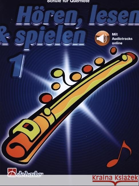 Hoeren, Lesen & Spielen 1 Querfloete: Schule fur QuerfloeTe  9789043160988 Hal Leonard MGB