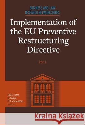 Implementation of the EU Preventive Restructuring Directive J. M. G. J. Boon H. Koster R. D. Vriesendorp 9789047301868 Eleven International Publishing