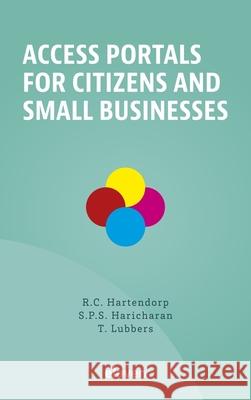 Access Portals for Citizens and Small Businesses Rogier Hartendorp Priscilla Haricharan Tim Lubbers 9789047302049 Eleven International Publishing