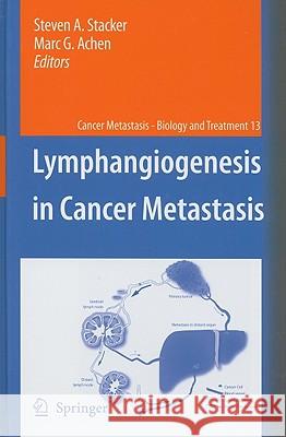 Lymphangiogenesis in Cancer Metastasis Steven Stacker Steven A. Stacker Marc G. Achen 9789048122462