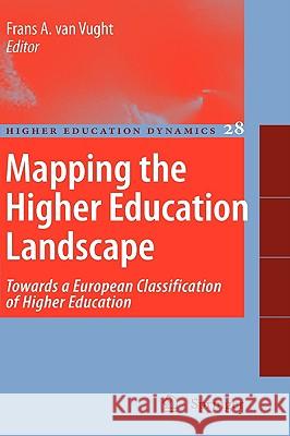 Mapping the Higher Education Landscape: Towards a European Classification of Higher Education Van Vught, F. 9789048122486 Springer