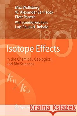 Isotope Effects: In the Chemical, Geological, and Bio Sciences Wolfsberg, Max 9789048122646 SPRINGER