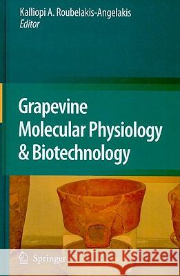 Grapevine Molecular Physiology & Biotechnology Kalliopi A. Roubelakis-Angelakis 9789048123049 Springer