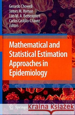 Mathematical and Statistical Estimation Approaches in Epidemiology Gerardo Chowell James M. Hyman Lua-S M. a. Bettencourt 9789048123124