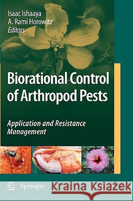 Biorational Control of Arthropod Pests: Application and Resistance Management Ishaaya, Isaac 9789048123155 Springer