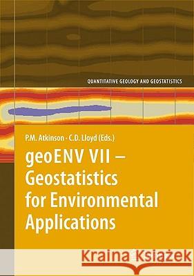 Geoenv VII - Geostatistics for Environmental Applications Atkinson, Peter M. 9789048123216