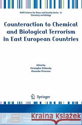 Counteraction to Chemical and Biological Terrorism in East European Countries Christophor Dishovsky Alexander Pivovarov 9789048123407 Springer