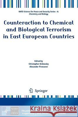 Counteraction to Chemical and Biological Terrorism in East European Countries Christophor Dishovsky Alexander Pivovarov 9789048123414 Springer
