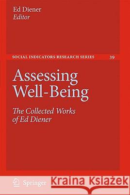 Assessing Well-Being: The Collected Works of Ed Diener Diener, Ed 9789048123537 Springer