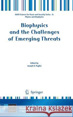 Biophysics and the Challenges of Emerging Threats Joseph D. Puglisi 9789048123667