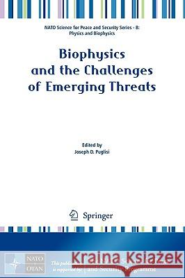 Biophysics and the Challenges of Emerging Threats Joseph D. Puglisi 9789048123674