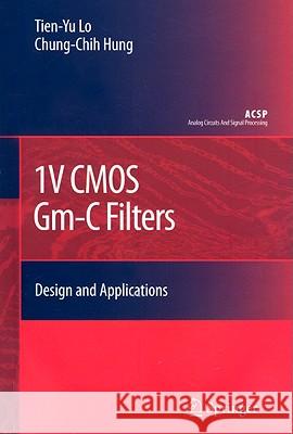 1v CMOS Gm-C Filters: Design and Applications Lo, Tien-Yu 9789048124091