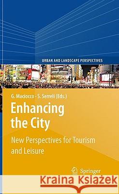 Enhancing the City.: New Perspectives for Tourism and Leisure Maciocco, Giovanni 9789048124183 Springer