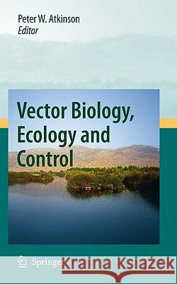 Vector Biology, Ecology and Control Peter W. Atkinson 9789048124572