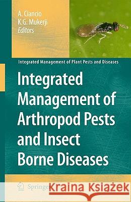 Integrated Management of Arthropod Pests and Insect Borne Diseases Aurelio Ciancio K. G. Mukerji 9789048124633 Springer